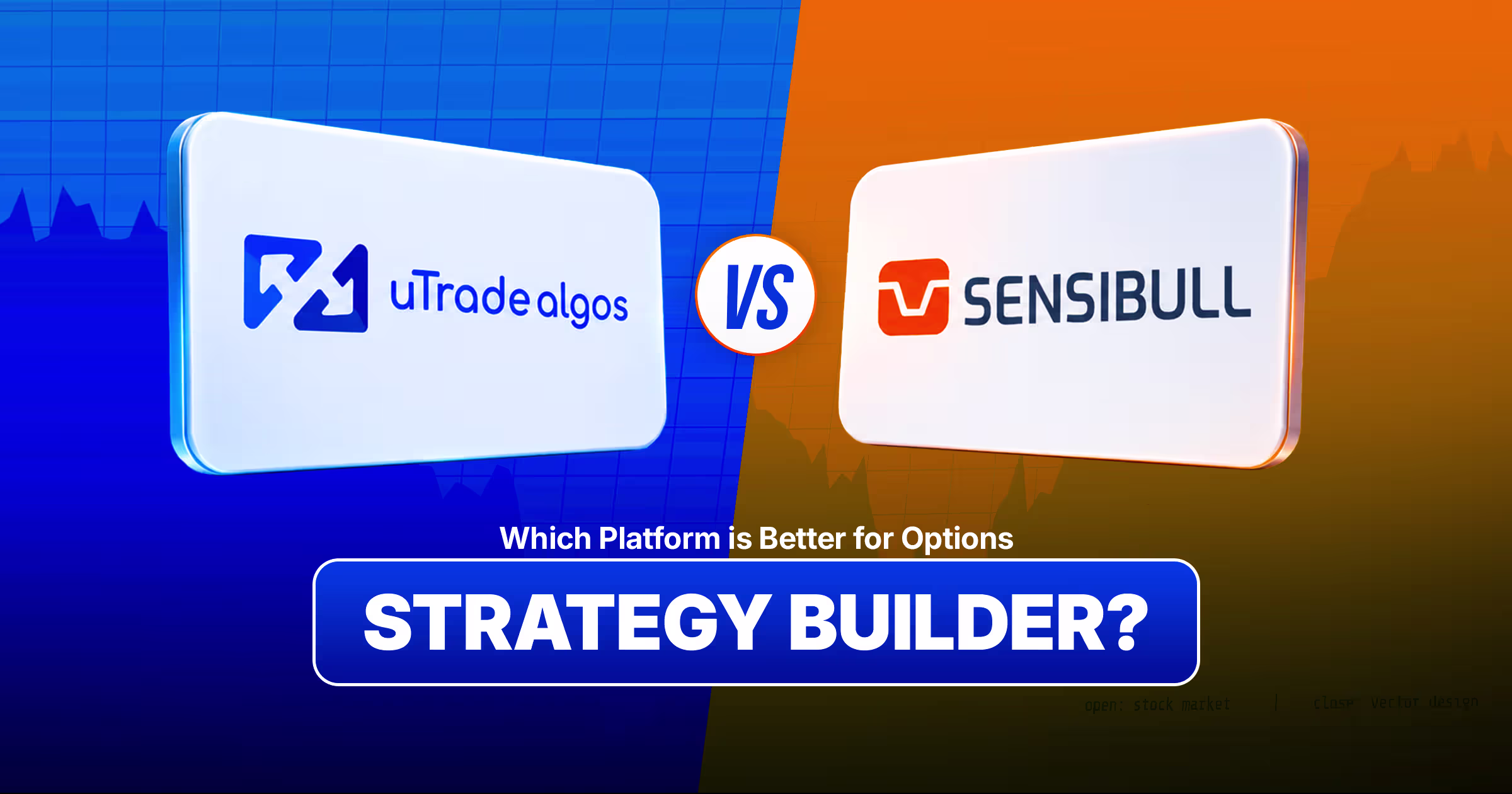 uTrade vs Sensibull: Which Platform is Better for Option Strategy Builders?