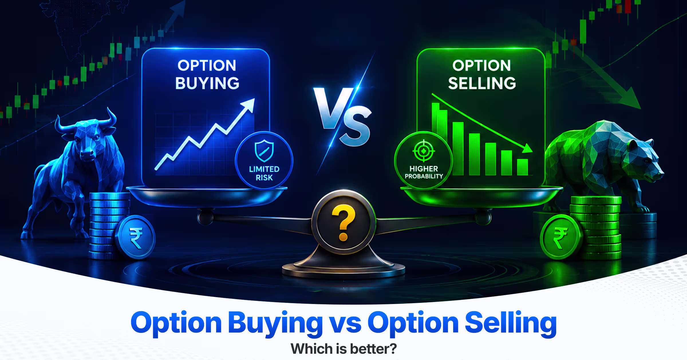 Option Buying vs Option Selling: Which is better?