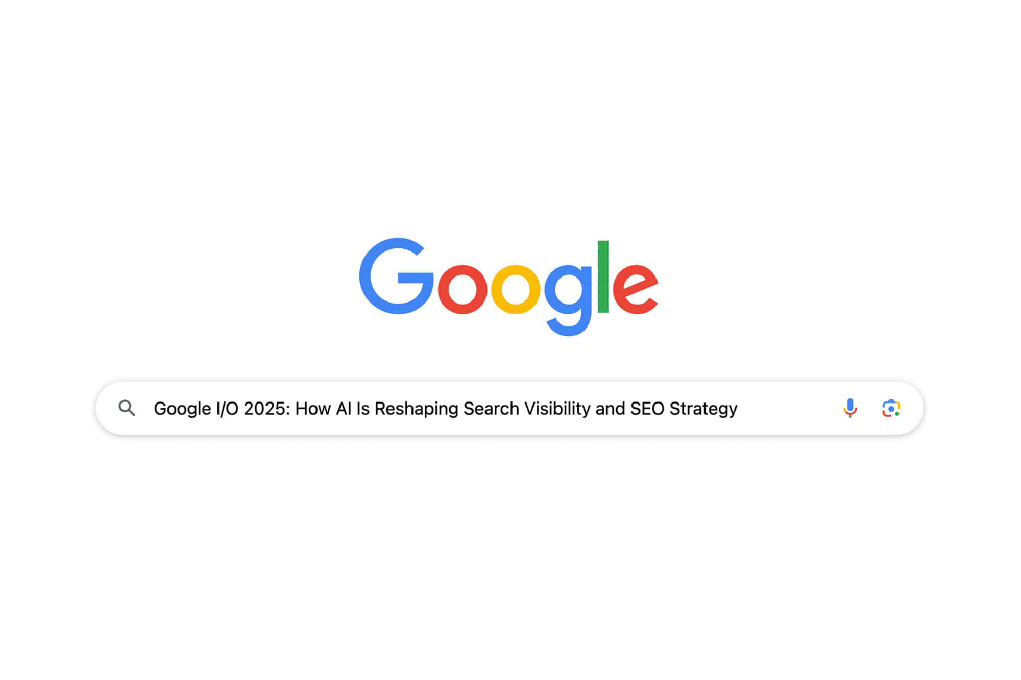 Google I/O 2025: How AI Is Reshaping Search Visibility and SEO Strategy