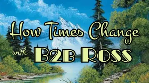 How Times Change with B2B Ross