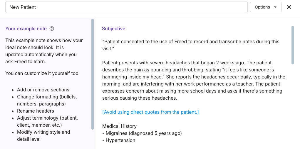 Freed example note that users can edit to train Freed on writing preferences. This template is set to "New Patient." Text: Your example note shows how your ideal note should look. It is updated automatically when you ask Freed to learn. You can customize it yourself to add or remove sections, change formatting, rename headers, adjust terminology, modify writing style and detail level.  