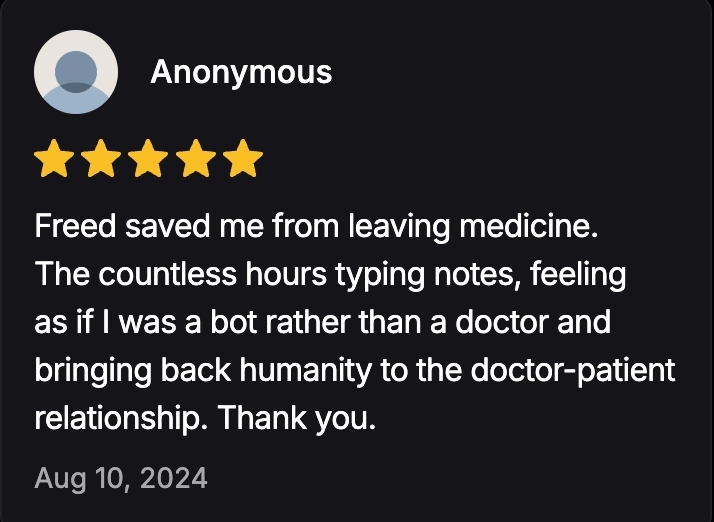 Anonymous Freed review with text "Freed saved me from leaving medicine....bringing back humanity..."