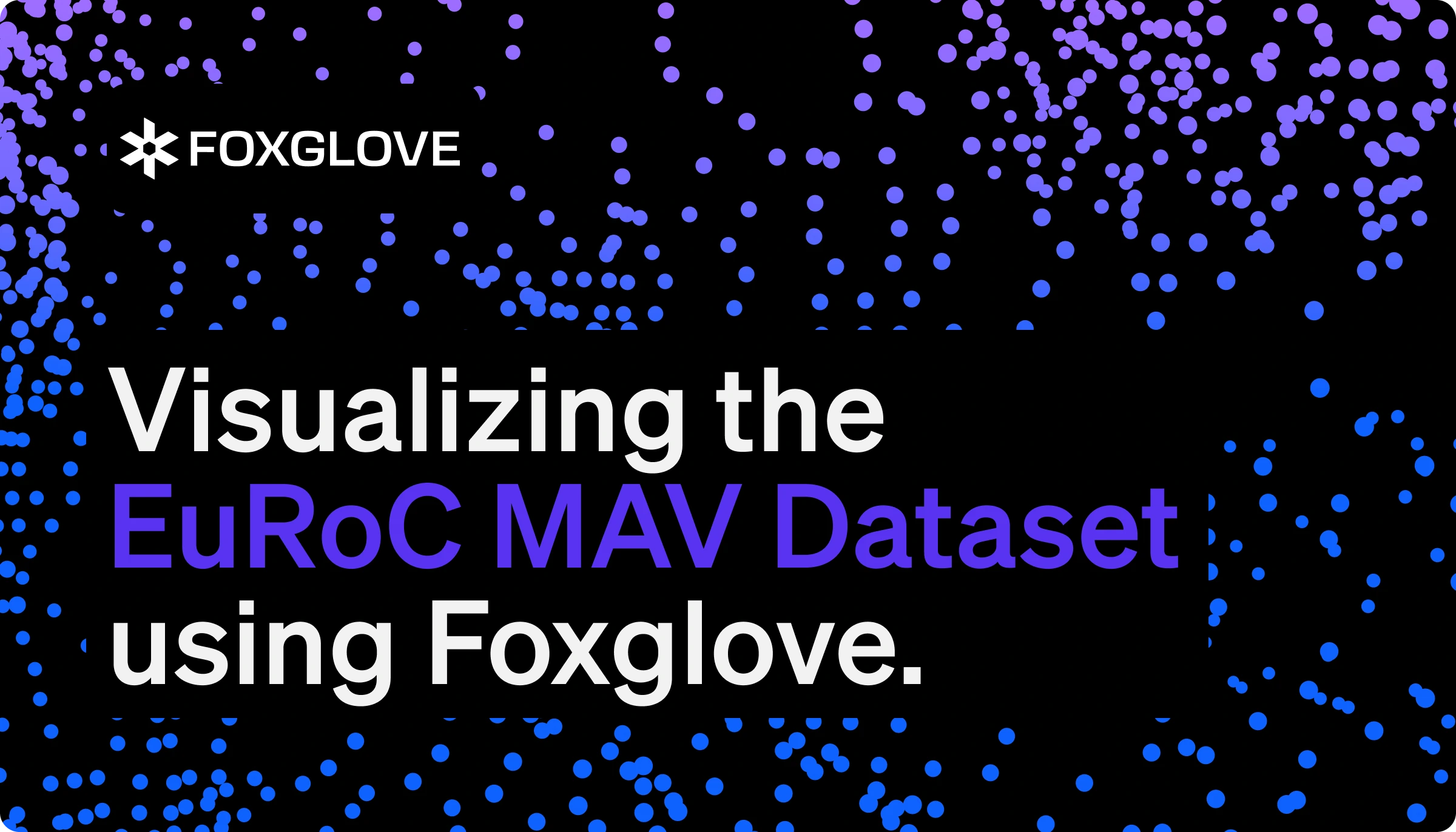 Converting the EuRoC MAV Dataset to MCAP and visualizing SLAM using Foxglove.