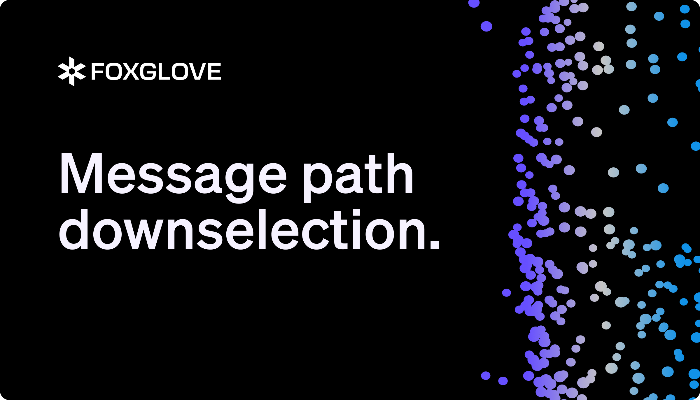 Message path downselection.