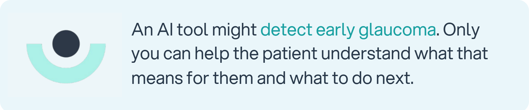 AI tool detects early glaucoma; guide patients on implications and next steps.