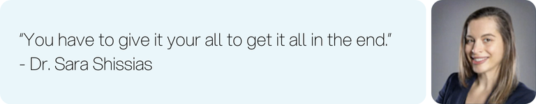 Dr. Sara Shissias: Give it your all to get it all