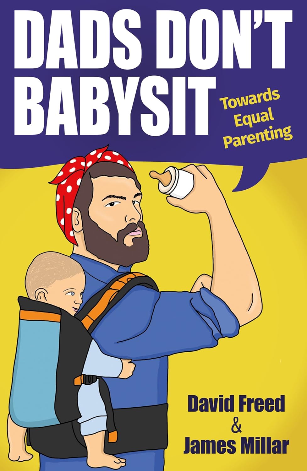 Front cover for 'Dads Don't Babysit' by David Freed & James Millar
