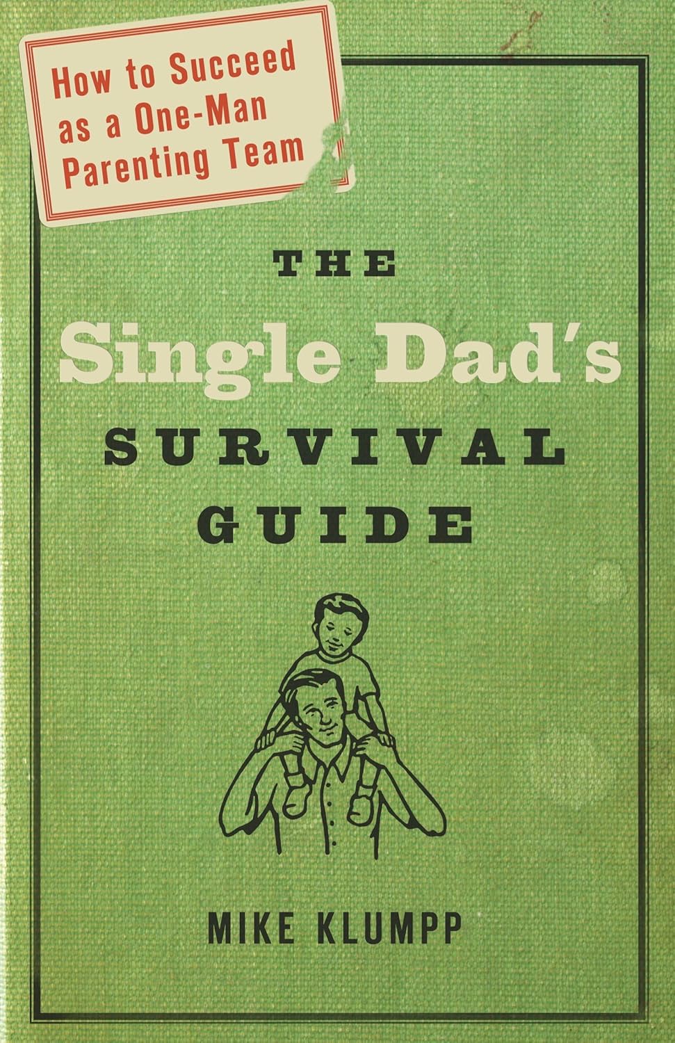 Front cover of 'The Single Dads Survival Guide' by Mike Klumpp