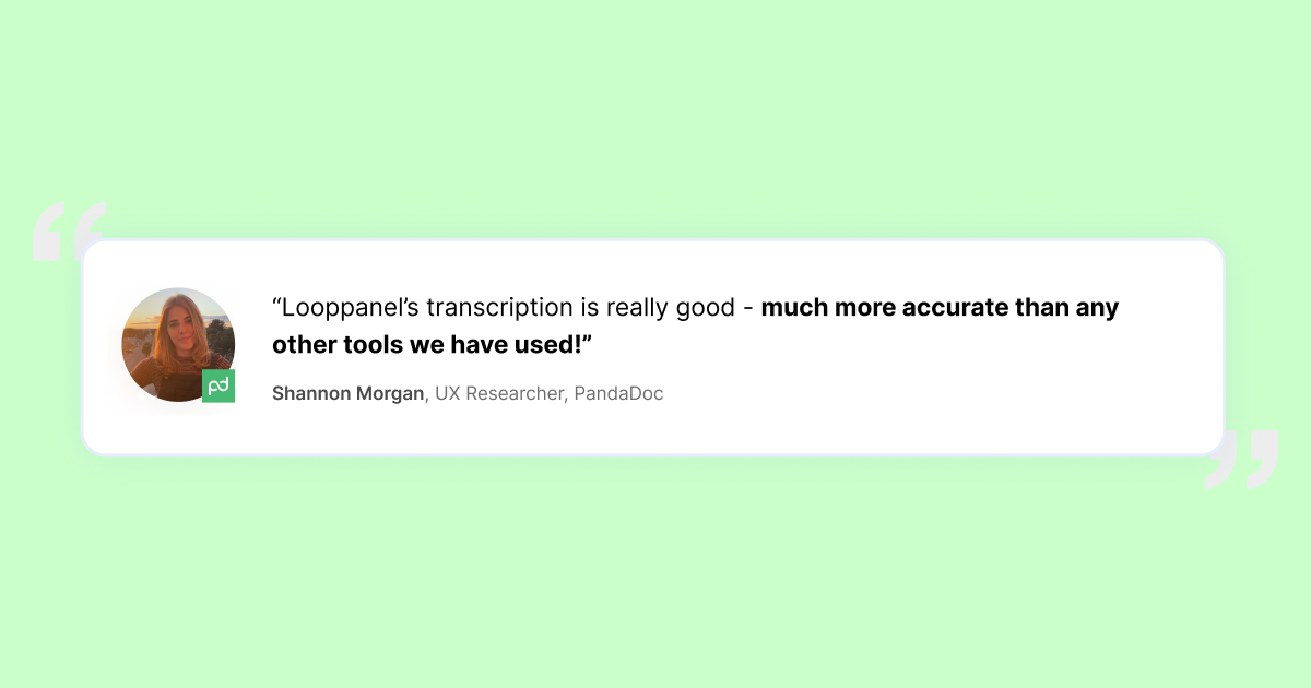A customer testimonial about Looppanel's transcription with AI