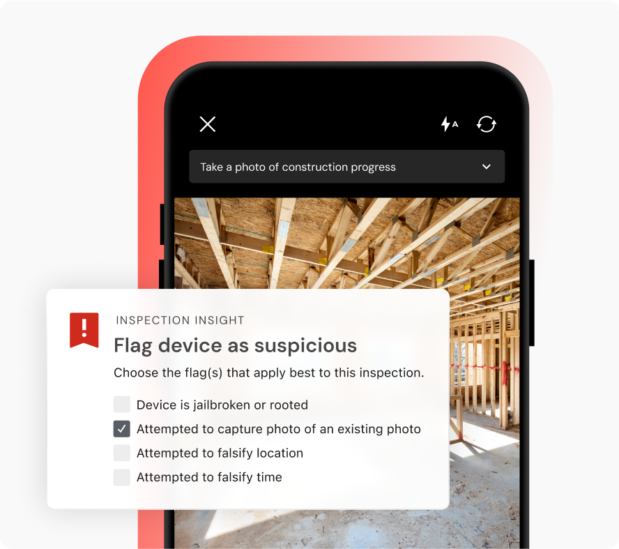 Device taking a photo of a home construction site with a modal on top that allows the user to flag the device as suspicious for a variety of options. "Attempted to capture photo of an existing photo" is chosen.