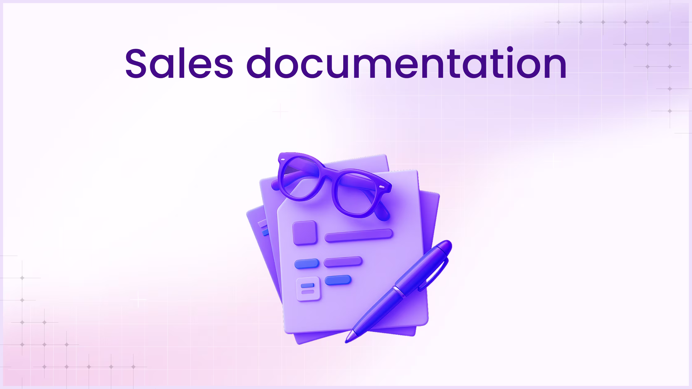 Sales documentation made simple: A practical guide for busy teams