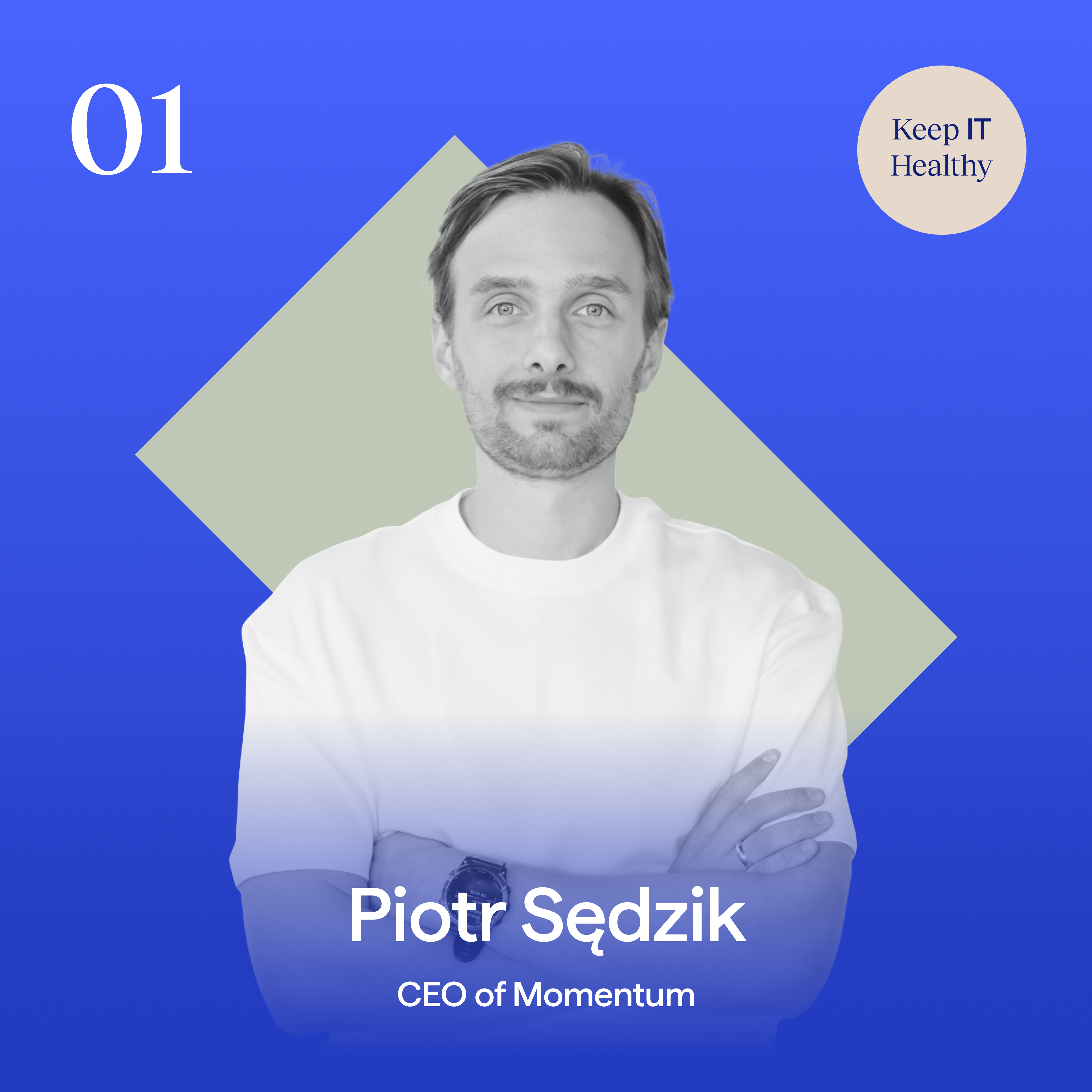 Keep IT Healthy Podcast Piotr Sędzik, CEO and co-founder of Momentum