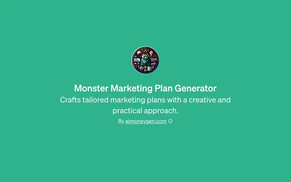 GPT - Monster Marketing Plan Generator