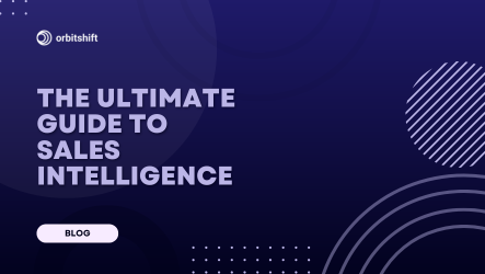 The Ultimate Guide to Sales Intelligence: How AI-Powered Insights Are Transforming Sales