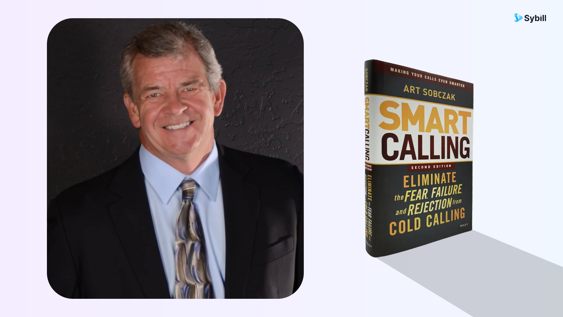 Smart Calling: Eliminate the Fear, Failure, and Rejection From Cold Calling by Art Sobczak