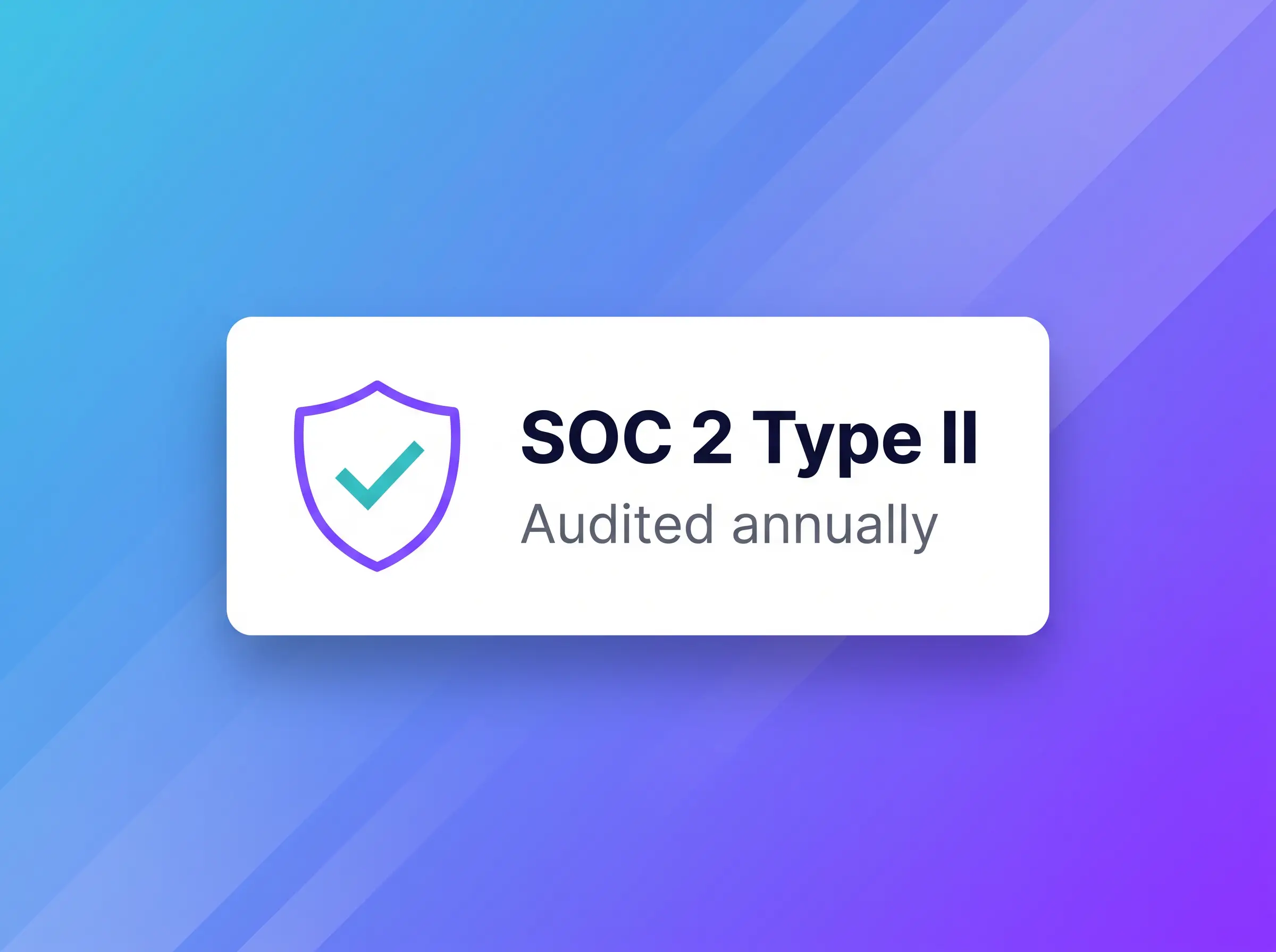 SOC 2 Type II certified, audited annually