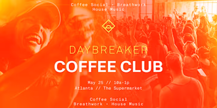 Daybreaker ATL: Coffee Club 