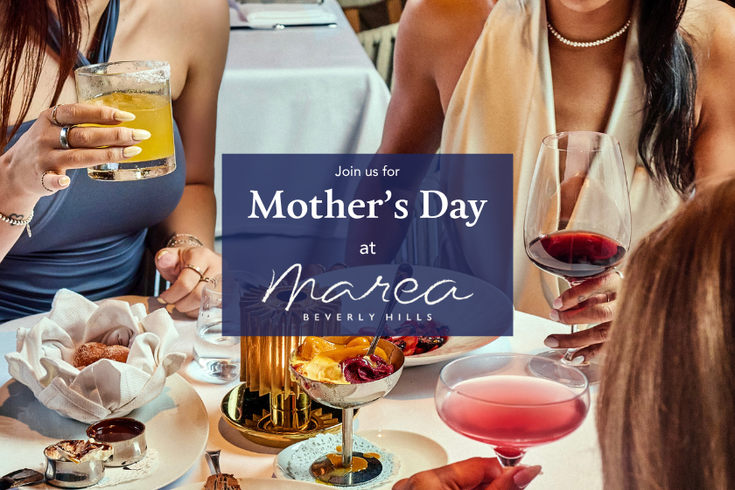 Celebrate Mother's Day at Marea Beverly Hills