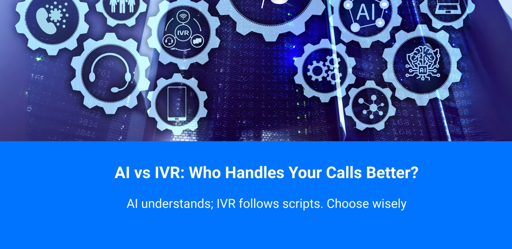 AI vs IVR: Who Handles Your Calls Better?