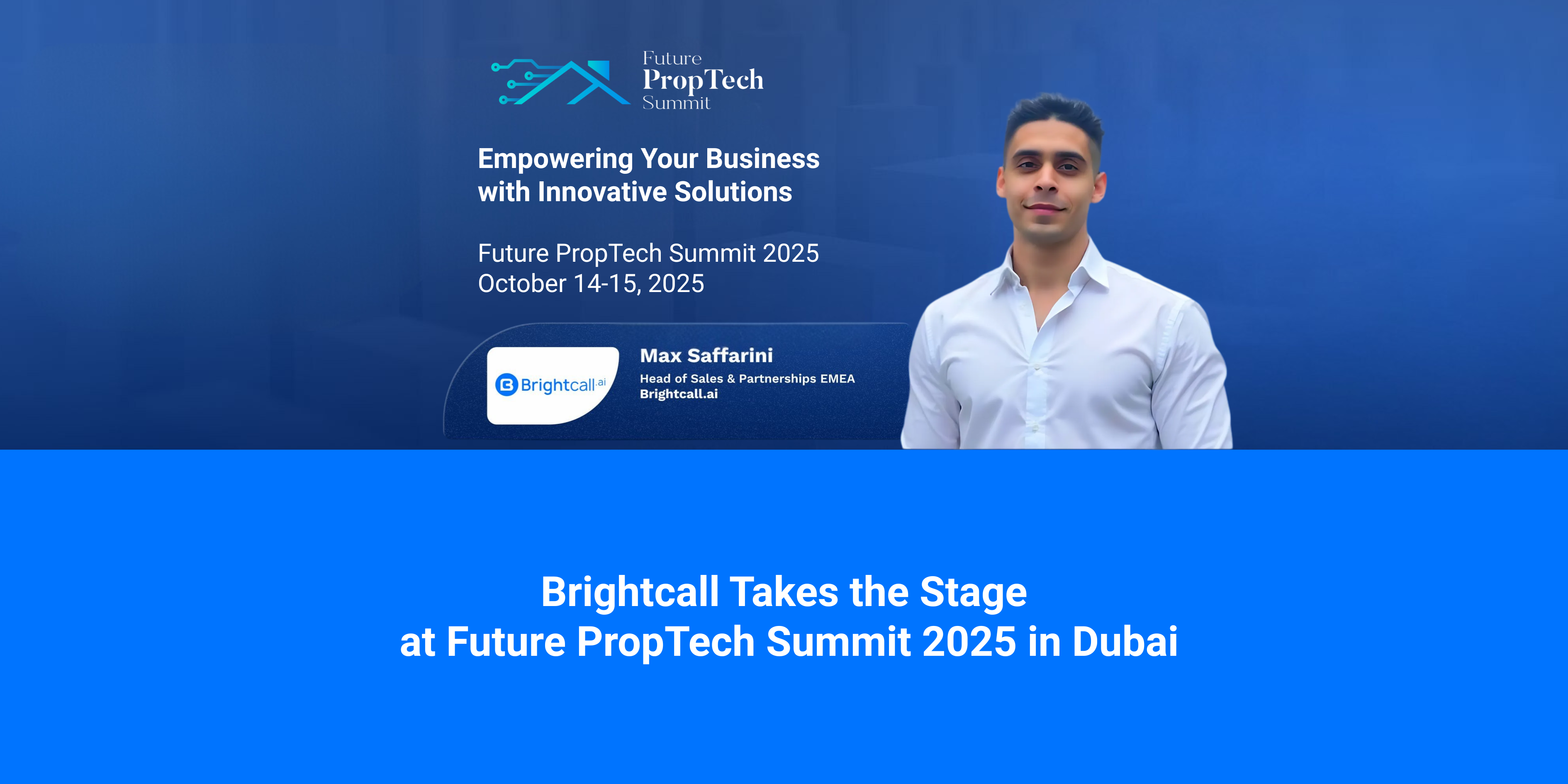 Brightcall Takes the Stage at Future PropTech Summit 2025 in Dubai