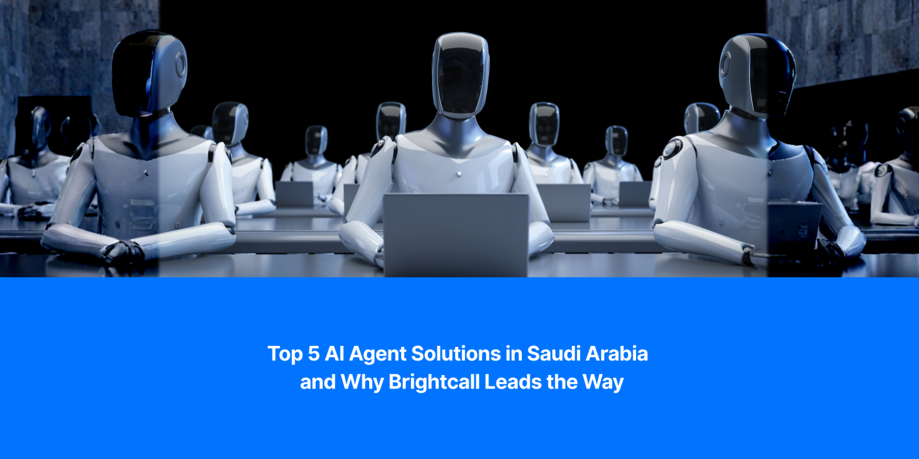 Top 5 AI Agent Solutions in Saudi Arabia — and Why Brightcall Leads the Way