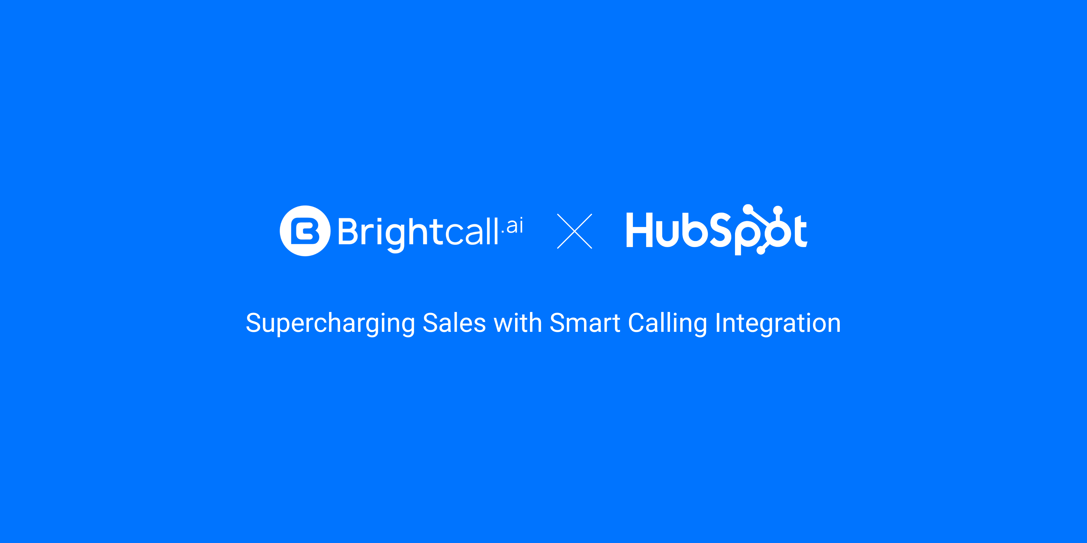 Brightcall × HubSpot: Supercharging Sales with Smart Calling Integration
