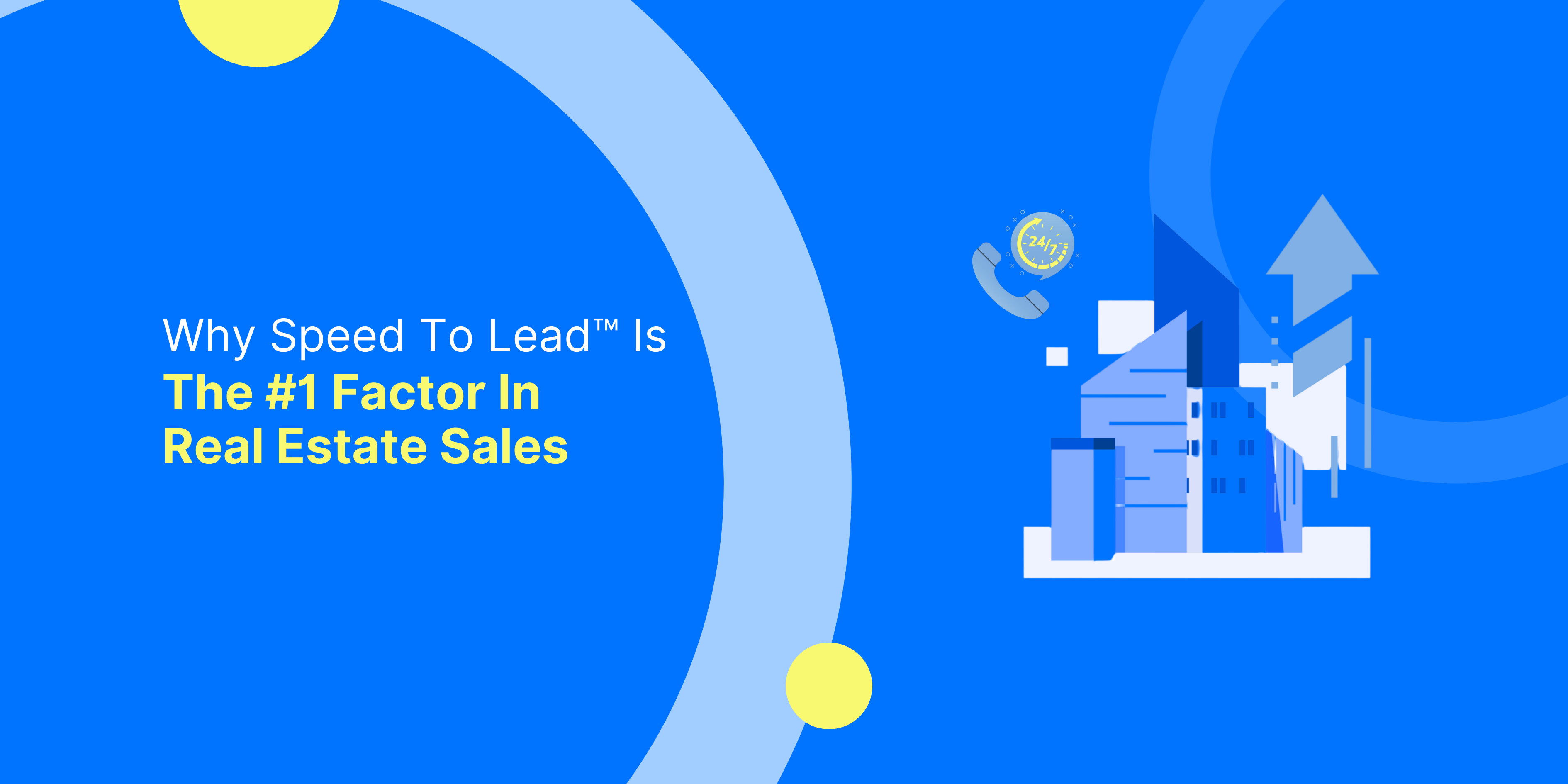 Why Speed To Lead™ Is the #1 Factor in Real Estate Sales