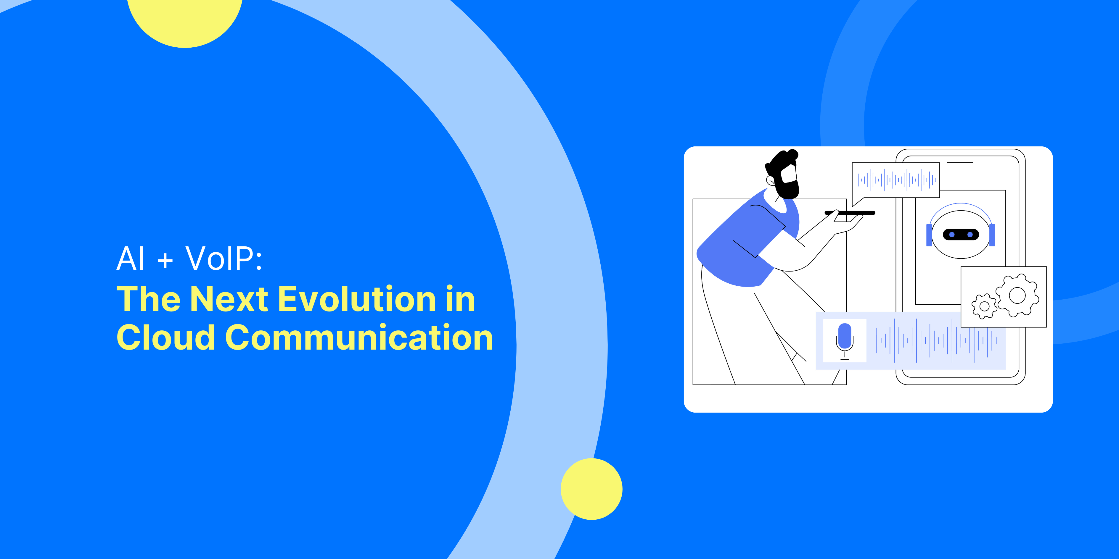 AI + VoIP: The Next Evolution in Cloud Communication