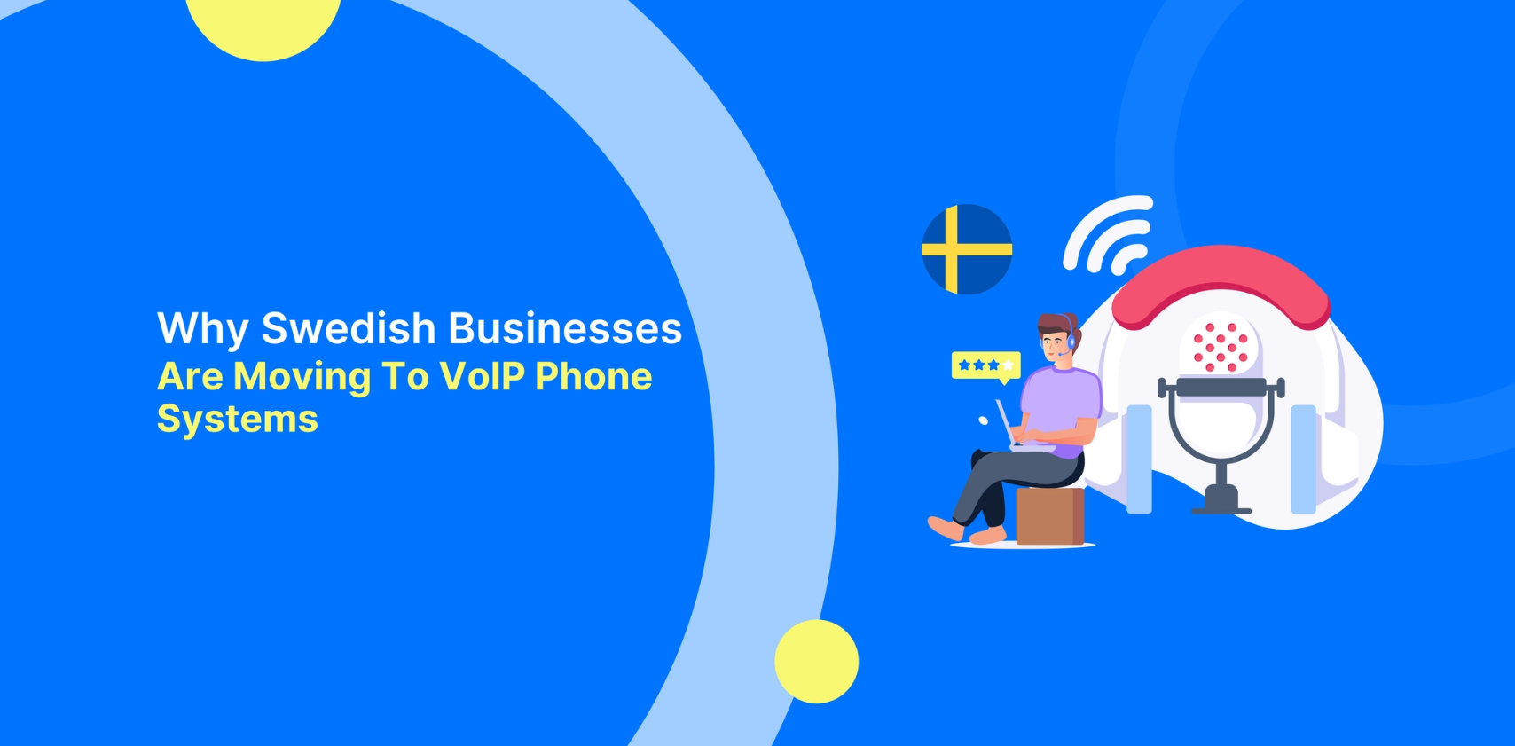 Best Business VoIP Providers in Sweden.  Why Swedish Businesses Are Moving to VoIP Phone Systems in 2026