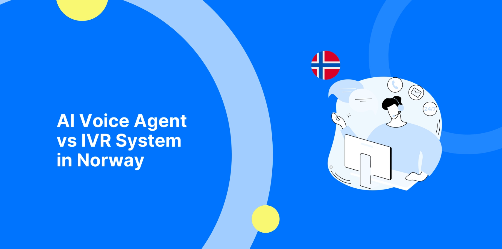 AI Voice Agent vs IVR System in Norway: Best Contact Center Solution for Customer Service Automation