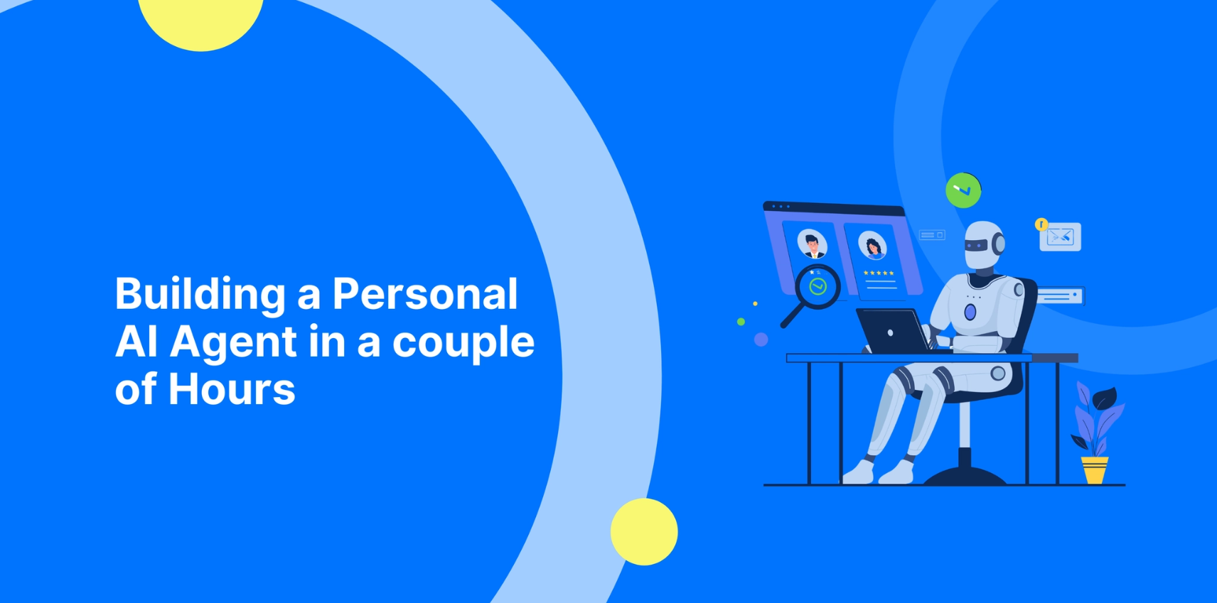 Building a Personal AI Agent in a couple of Hours