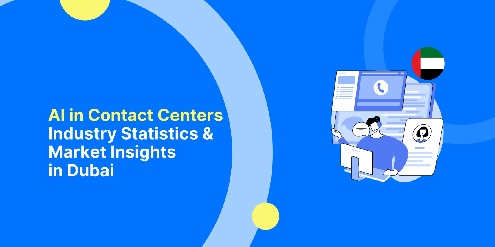 AI in Contact Centers: Dubai Industry Statistics, Market Insights & Trends