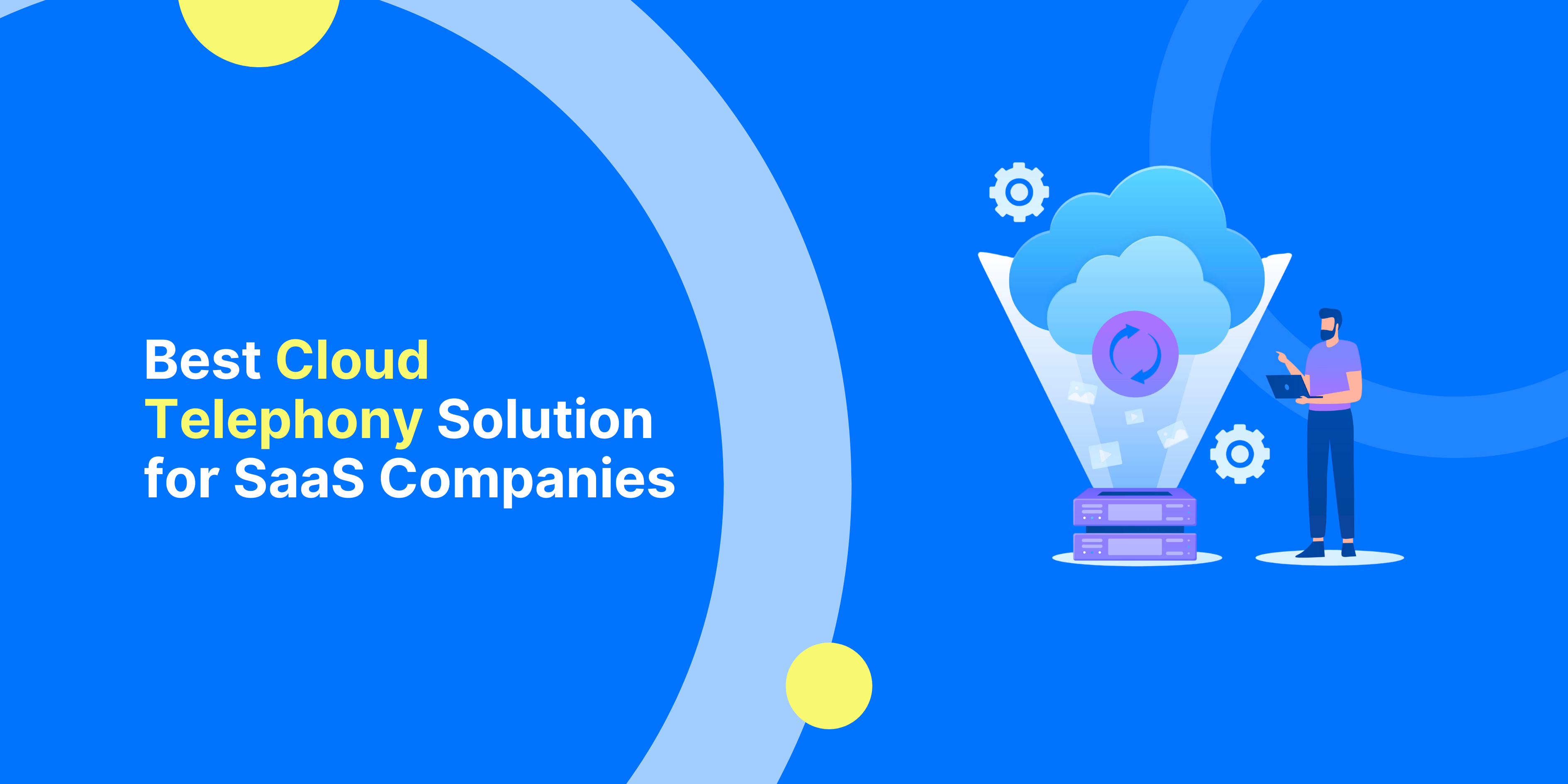 Best Cloud Telephony Solution for SaaS Companies