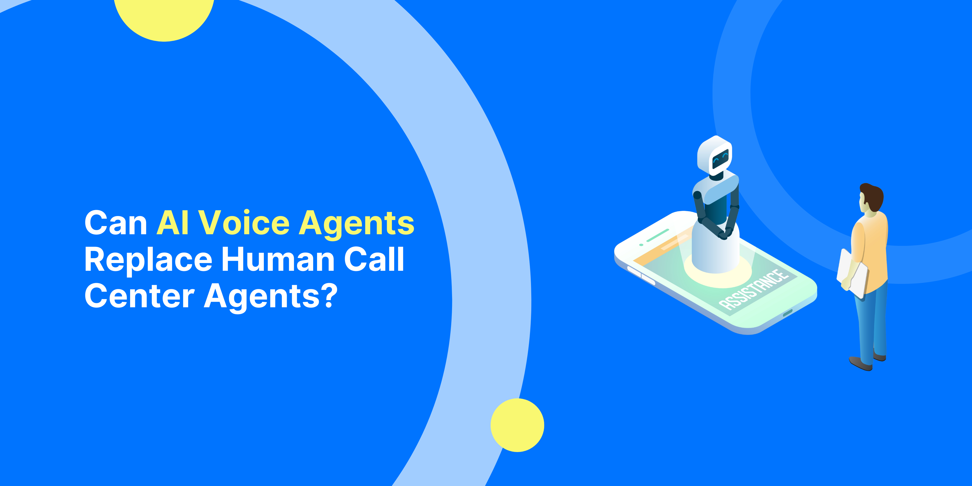 Can AI Voice Agents Replace Human Call Center Agents? The Truth Every Business Should Know in 2026