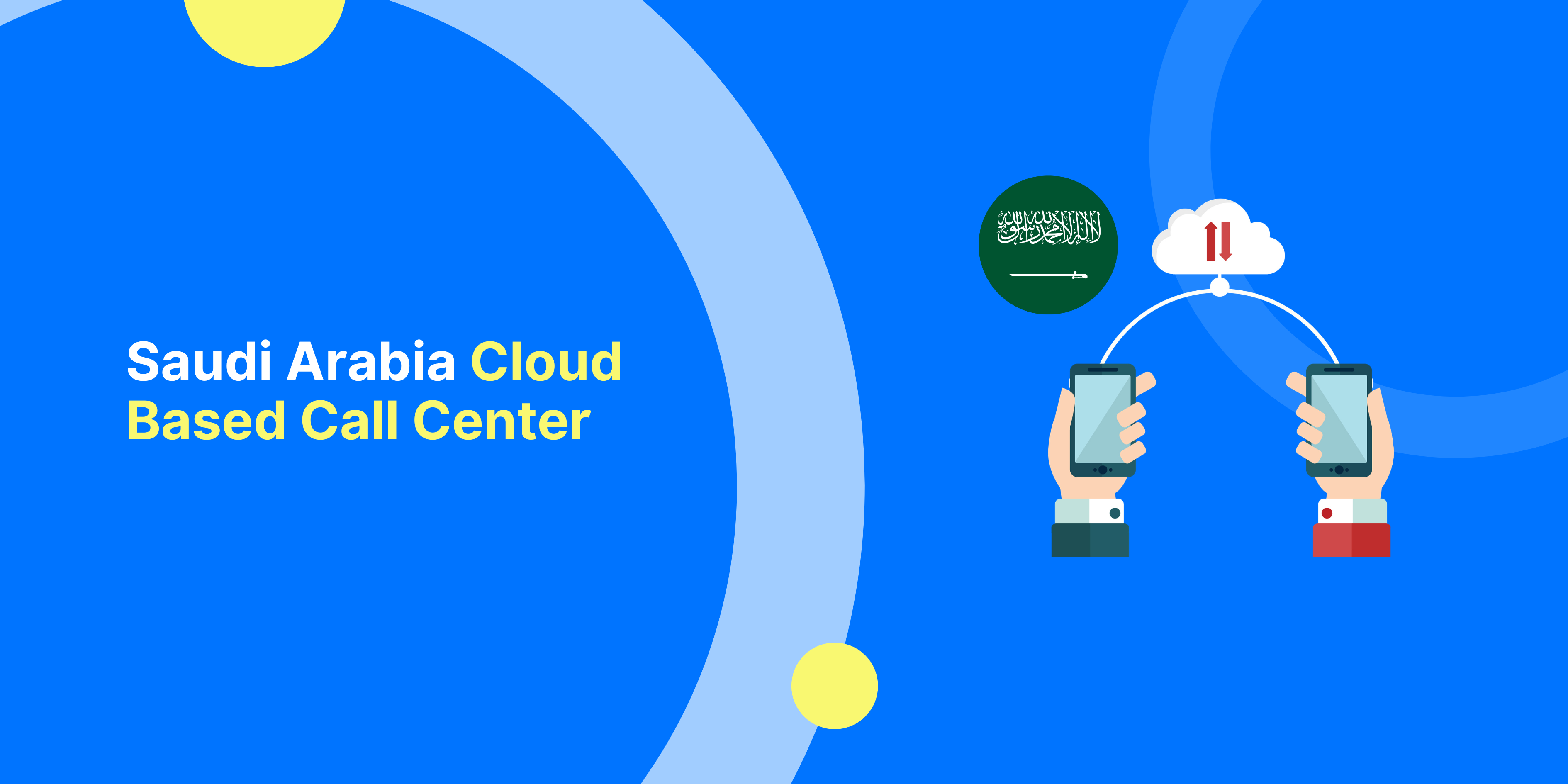Saudi Arabia Cloud Based Call Center & Contact Software For Busines