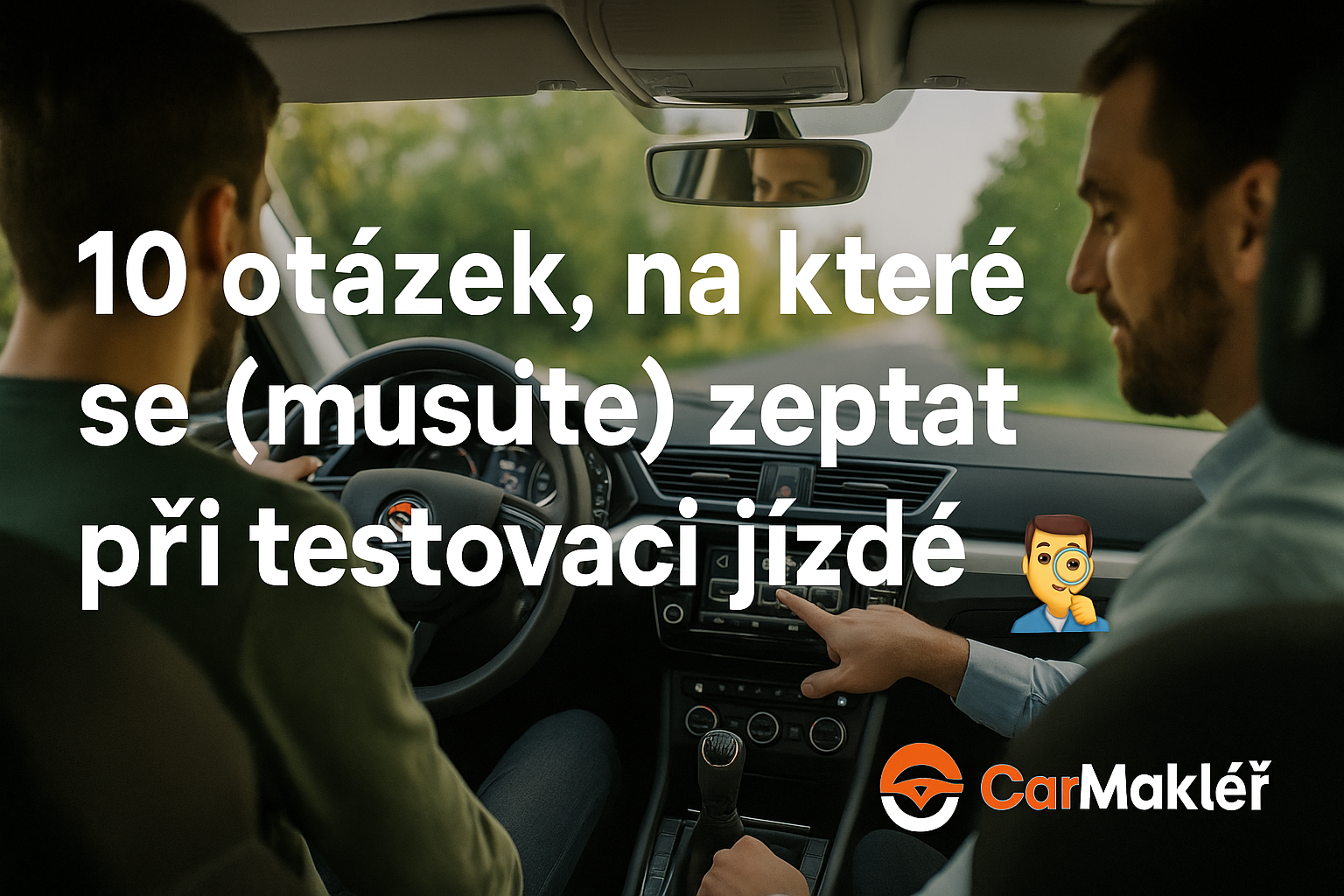 10 otázek, na které se (musíte) zeptat při testovací jízdě 🚗🕵️