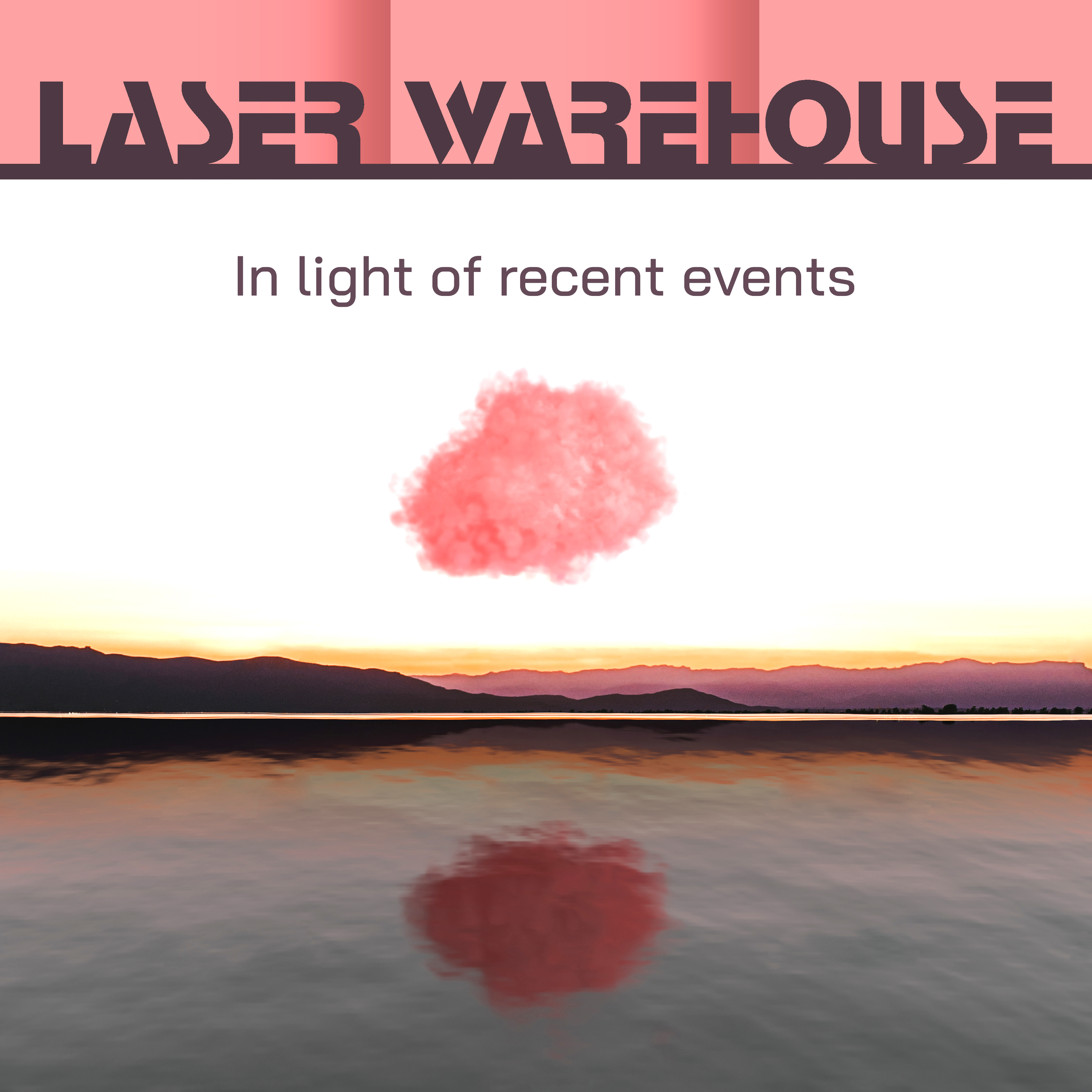 Album cover for 'LASER WAREHOUSE' 'In light of recent events'.