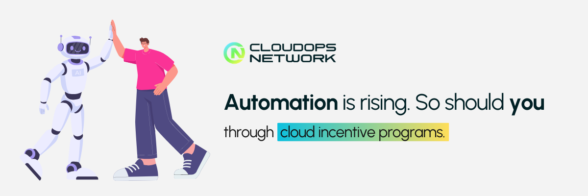 Automation is rising - Cloud incentive programs
