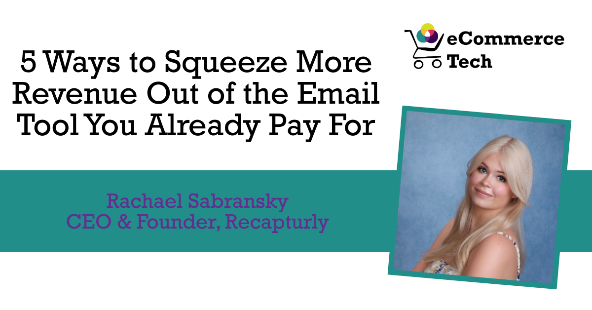 5 Ways to Squeeze More Revenue Out of the Email Tool You Already Pay For