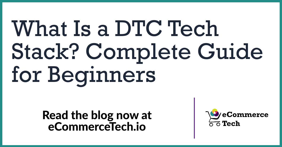 What Is a DTC Tech Stack? Complete Guide for Beginners