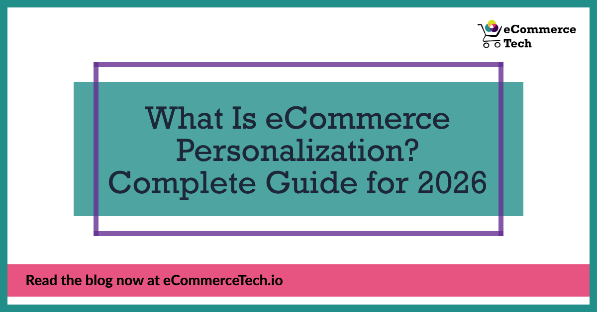 What Is eCommerce Personalization? A Complete Guide