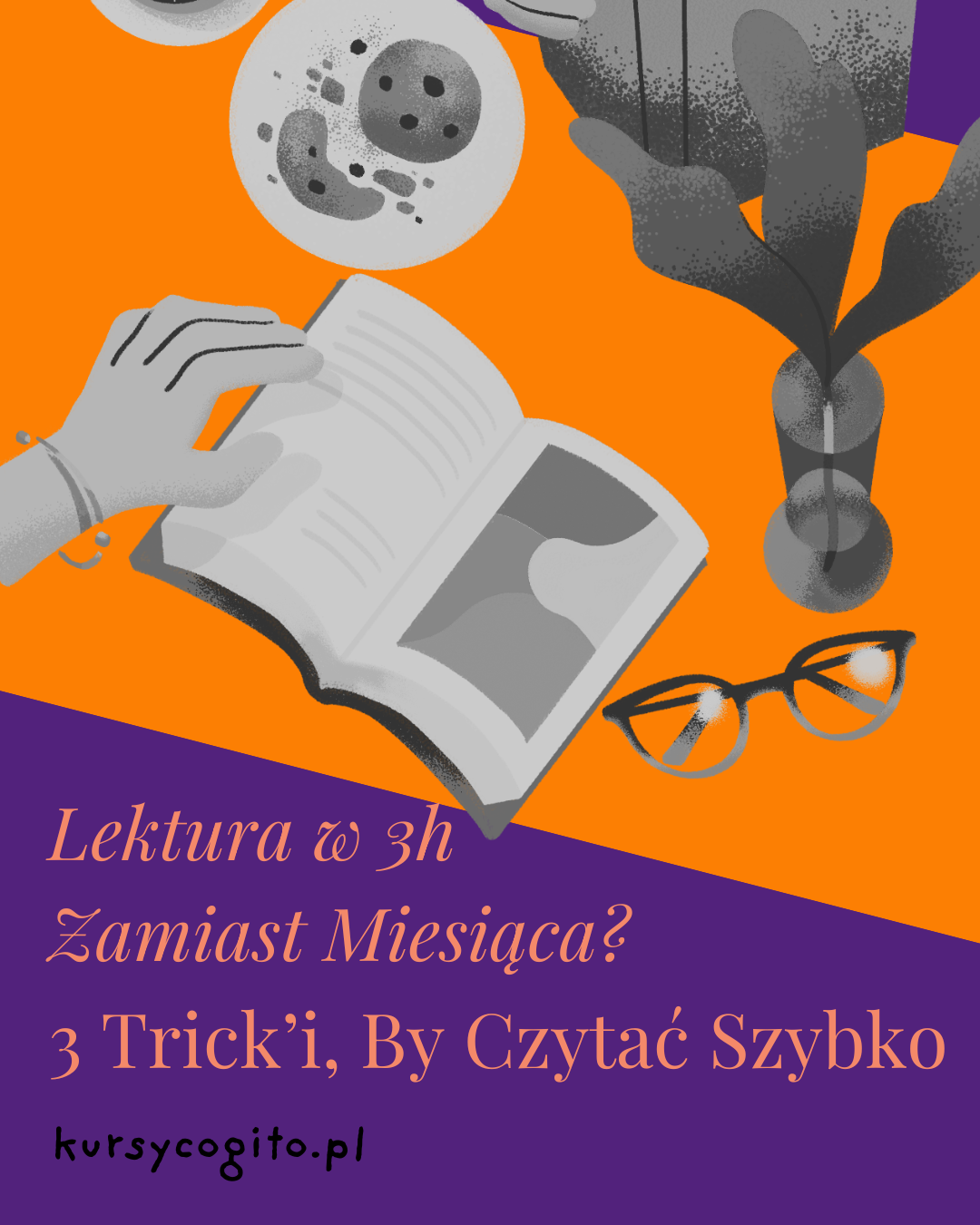 Lektura w 3h Zamiast Miesiąca? 3 Trick’i, By Czytać Szybko i Pamiętać Wątki (Bez Ściągania!)