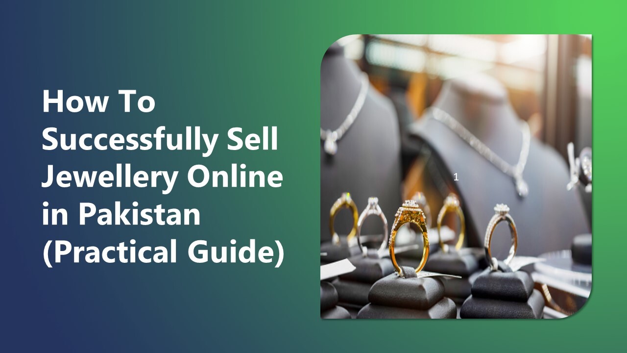 How To Successfully Sell Jewellery Online in Pakistan (Practical Guide)