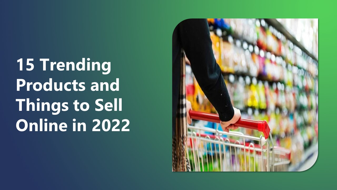 15 Trending Products and Things to Sell Online in 2023