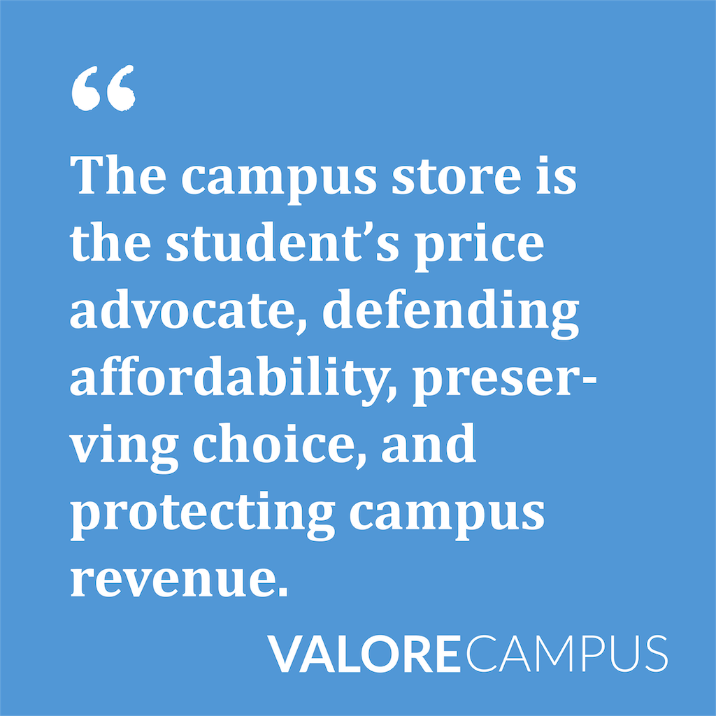 An image that says the campus store is the student's price advocate, defending affordability, preserving choice, and protecting campus revenue. 