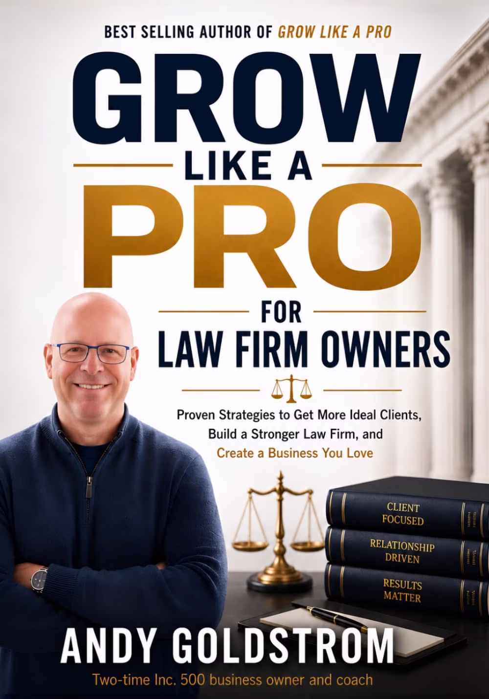 Grow Like a Pro for Law Firm Owners — Andy Goldstrom