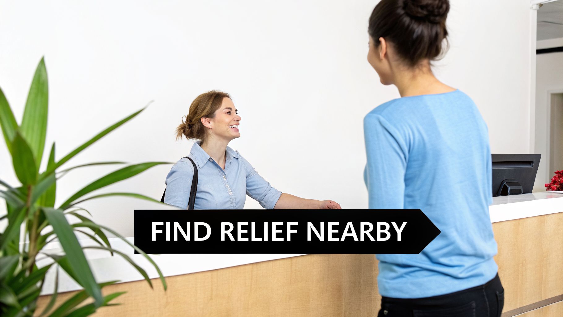 A smiling receptionist at a brightly lit medical office desk greets a patient. Text: FIND RELIEF NEARBY.