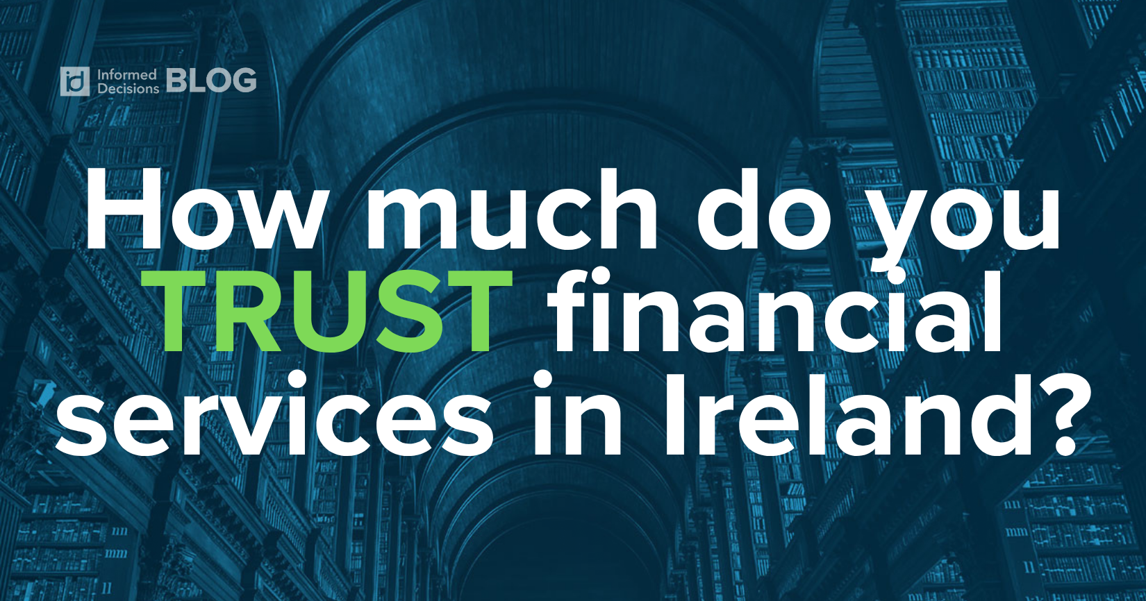 Trust in Irish Financial Services: What 49% Actually Tells You 