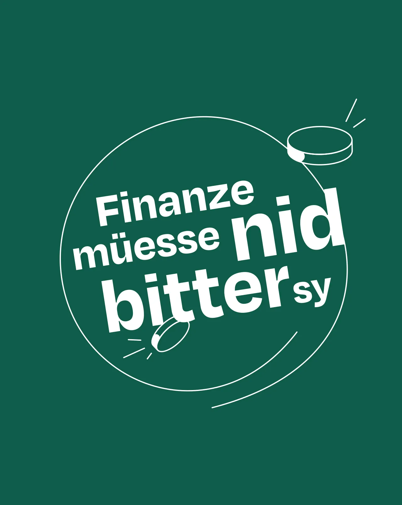 «Finanze müesse nid bitter sy», der Claim von Chrigu spielerisch visualisiert