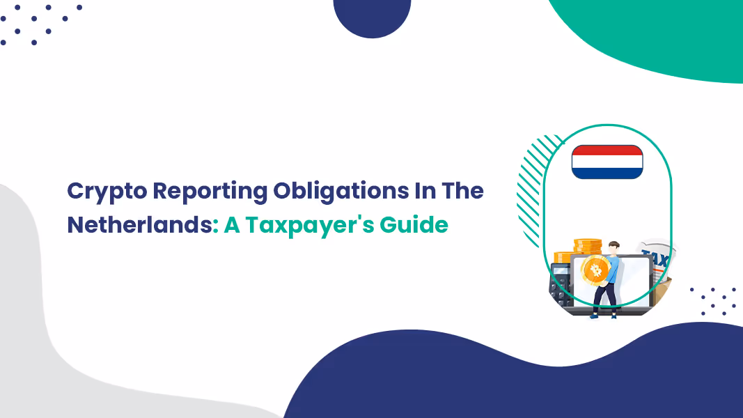 Crypto Reporting Obligations in the Netherlands: A Taxpayer's Guide